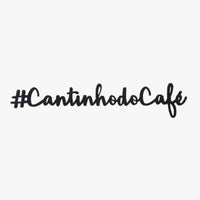 Frase Decorativa #CantinhodoCafe Mdf Preto - Ela Decora