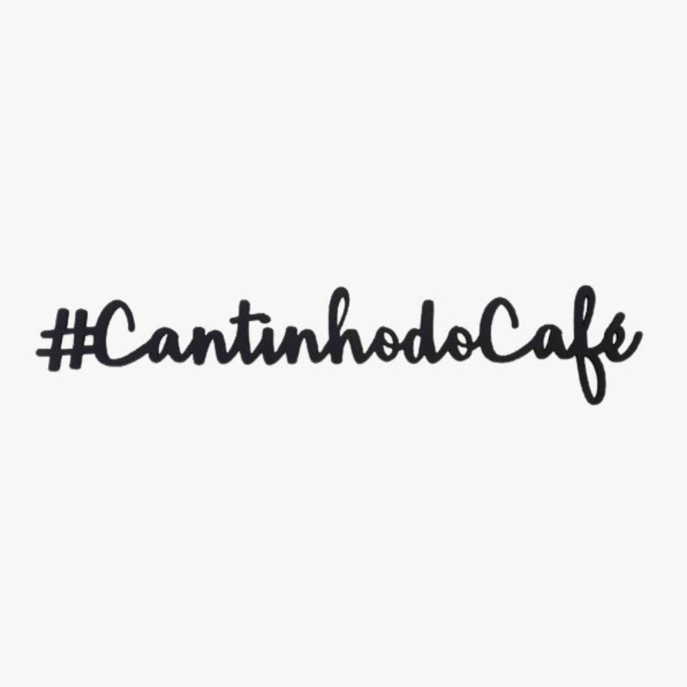 Frase Decorativa #CantinhodoCafe Mdf Preto - Ela Decora